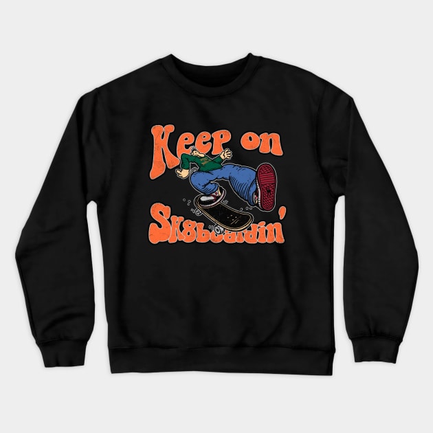 Keep on Sk8boardin Crewneck Sweatshirt by Getsousa